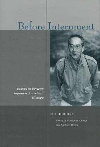 Before Internment Essays in Prear Japanese American History [Hardcover]