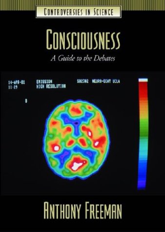 Consciousness A Guide To The Debates (controversies In Science) [Hardcover]