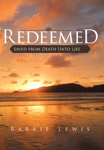 Redeemed Saved From Death Unto Life [Hardcover]