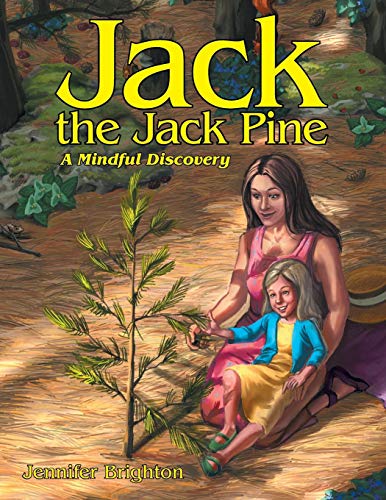 Jack The Jack Pine A Mindful Discovery [Paperback]