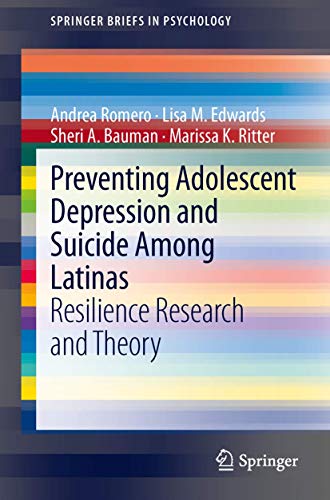 Preventing Adolescent Depression and Suicide Among Latinas: Resilience Research  [Paperback]