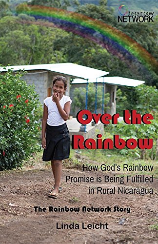 Over The Rainbo Ho God's Rainbo Promise Is Being Fulfilled In Rural Nicaragu [Paperback]