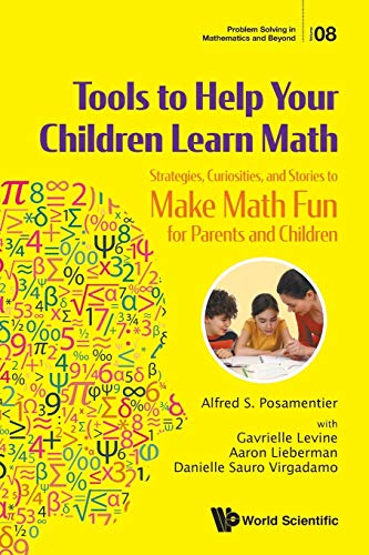 Tools to Help Your Children Learn Math  Strategies, Curiosities, and Stories to [Paperback]