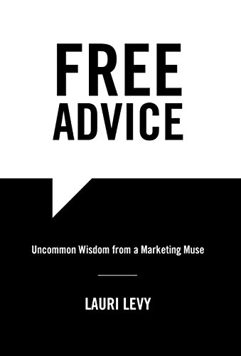 Free Advice Uncommon Wisdom From A Marketing Muse [Hardcover]