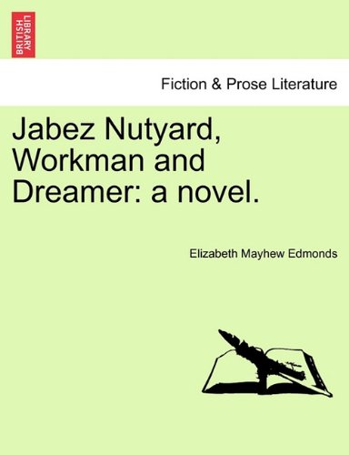 Jabez Nutyard, Workman and Dreamer  A Novel [Paperback]