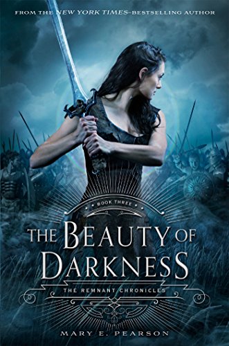 The Beauty of Darkness: The Remnant Chronicles: Book Three [Paperback]