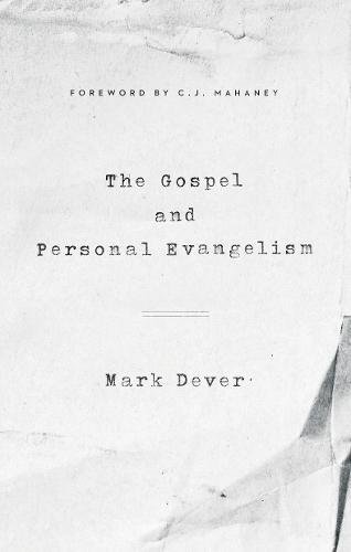 The Gospel And Personal Evangelism (redesign) (9marks) [Paperback]