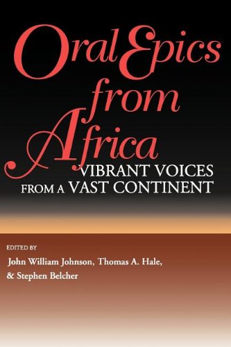 Oral Epics from Africa Vibrant Voices from a Vast Continent [Paperback]