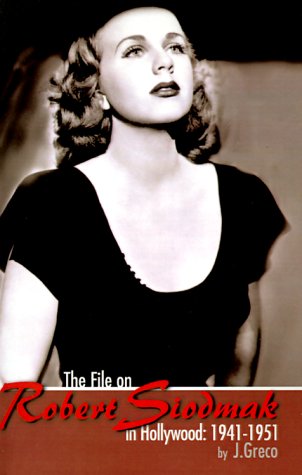 The File On Robert Siodmak In Hollyood 1941-1951 [Paperback]