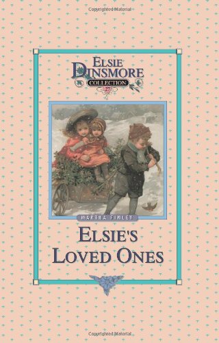 Elsie and Her Loved Ones, Book 27 [Paperback]