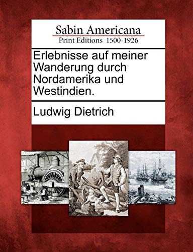 Erlebnisse Auf Meiner Wanderung Durch Nordamerika und Westindien [Paperback]