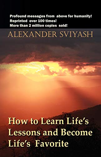 Ho To Learn Life's Lessons And Become Life's Favorite [Paperback]