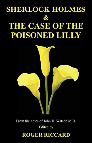 Sherlock Holmes And The Case Of The Poisoned Lilly [Paperback]