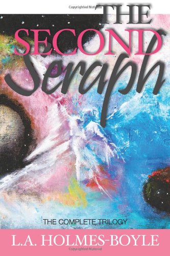 The Second Seraph The Complete Trilogy [Paperback]