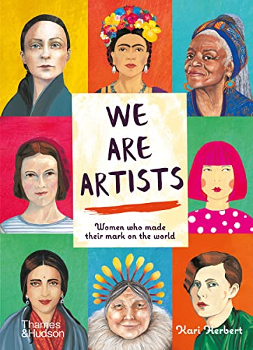 We Are Artists: Women who Made their Mark on the World [Hardcover]