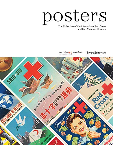 Posters: The Collection of the International Red Cross and Red Crescent Museum [Hardcover]