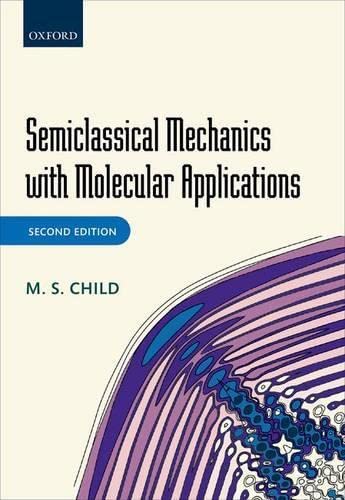 Semiclassical Mechanics ith Molecular Applications [Hardcover]