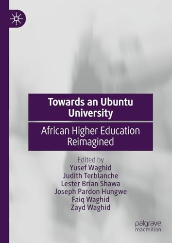 Towards an Ubuntu University: African Higher Education Reimagined [Hardcover]