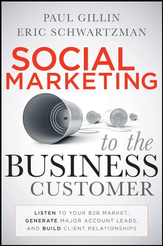 Social Marketing to the Business Customer: Listen to Your B2B Market, Generate M [Hardcover]