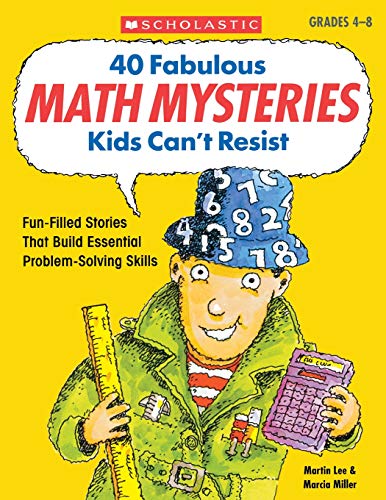 40 Fabulous Math Mysteries Kids Can't Resist: Fun-Filled Stories That Build  [Paperback]