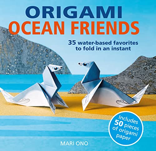 Origami Ocean Friends: 35 water-based favorites to fold in an instant: includes  [Paperback]