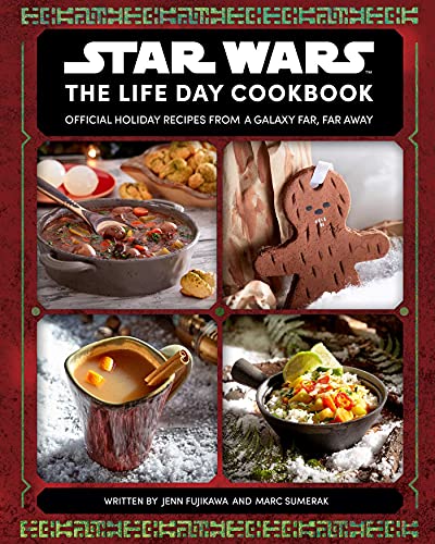 Star Wars The Life Day Cookbook Official Holiday Recipes From a Galaxy Far, Fa [Hardcover]