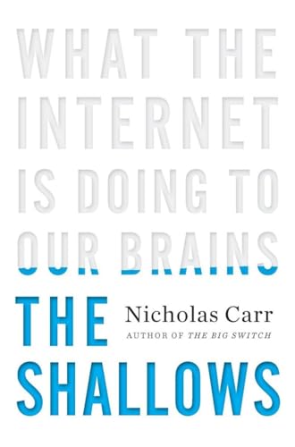 The Shallows: What the Internet Is Doing to Our Brains [Hardcover]