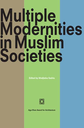 Multiple Modernities in Muslim Societies Tangible Elements and Abstract Perspec [Paperback]