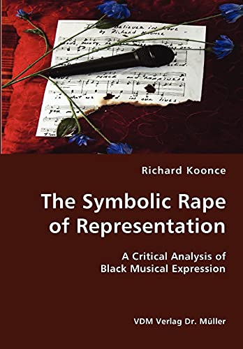 Symbolic Rape of Representation- a Critical Analysis of Black Musical Expression [Unknon]