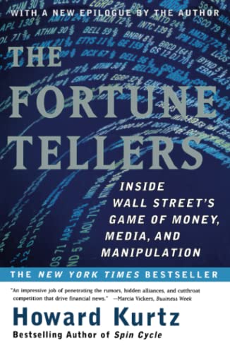 The Fortune Tellers Inside Wall Street&39s Game of Money, Media and Manipulat [Paperback]