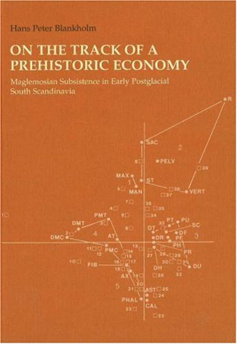 On the Track of a Prehistoric Economy: Maglemosian Subsistence in Early Postglac [Hardcover]