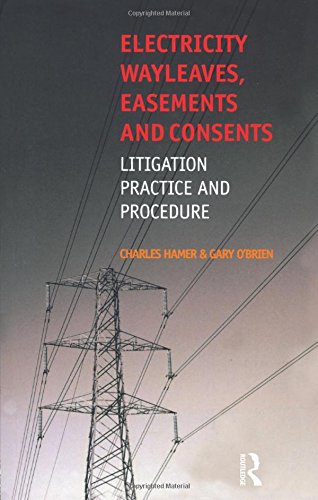 Electricity Wayleaves, Easements and Consents [Paperback]