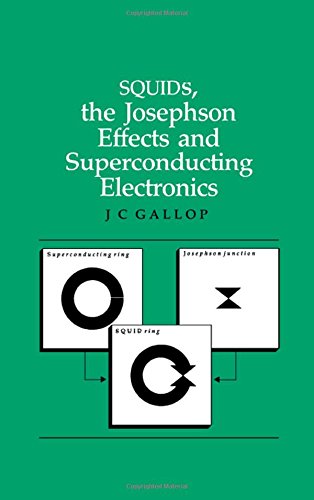 SQUIDs, the Josephson Effects and Superconducting Electronics [Hardcover]