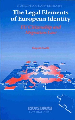 The Legal Elements of European Identity EU Citizenship and Migration La [Paperback]