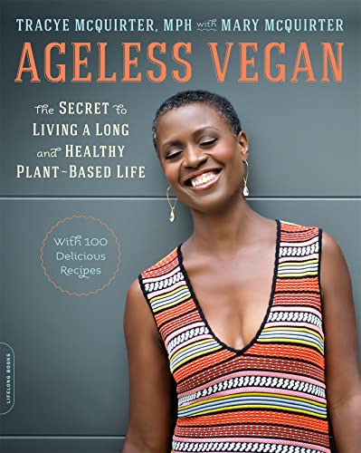 Ageless Vegan: The Secret to Living a Long and Healthy Plant-Based Life [Paperback]