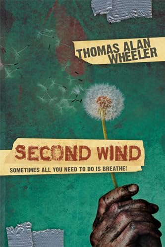 Second Wind: Sometimes All You Need To Do Is BREATHE! [Paperback]