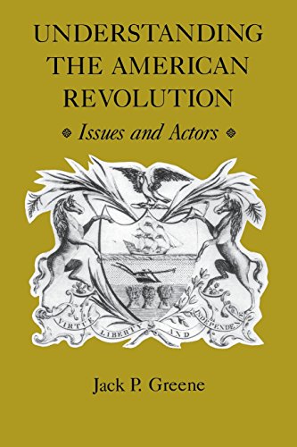 Understanding The American Revolution Issues And Actors [Paperback]