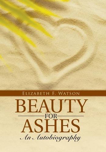 Beauty For Ashes An Autobiography [Hardcover]