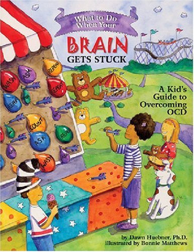 What to Do When Your Brain Gets Stuck: A Kid's Guide to Overcoming OCD [Paperback]