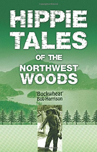 Hippie Tales Of The Northest Woods [Paperback]