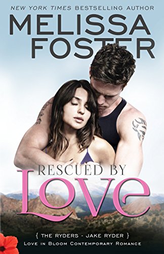 Rescued by Love (Love in Bloom The Ryders) Jake Ryder [Paperback]