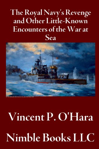 The Royal Navy's Revenge And Other Little-Knon Encounters Of The War At Sea [Hardcover]