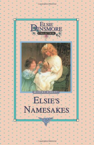 Elsie and Her Namesake, Book 28 [Paperback]