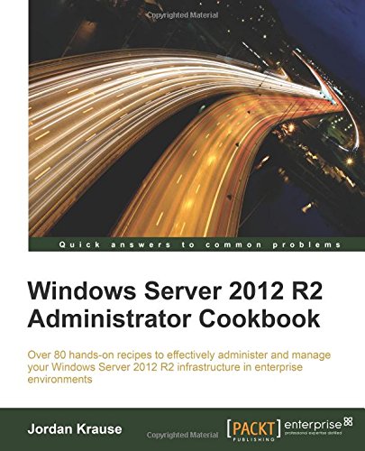 Windos Server 2012 R2 Administrator Cookbook [Paperback]