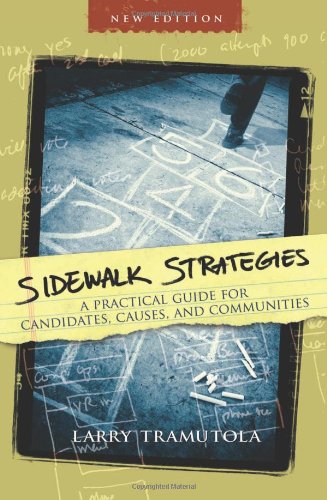 Sidealk Strategies A Practical Guide For Candidates, Causes, And Communities [Paperback]