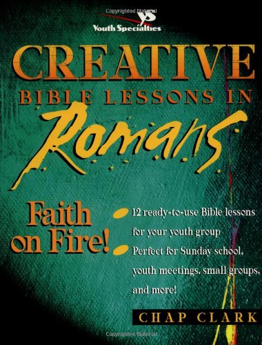 Creative Bible Lessons In Romans [Paperback]