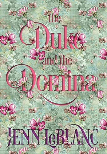 Duke and the Domina  Warrick  the Ruination of Grayson Danforth [Hardcover]