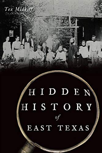 Hidden History of East Texas [Paperback]