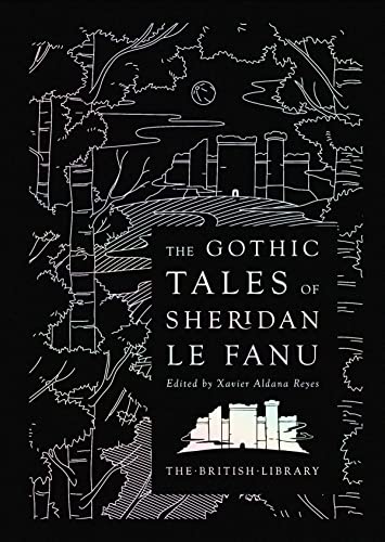 The Gothic Tales of Sheridan Le Fanu [Hardcover]