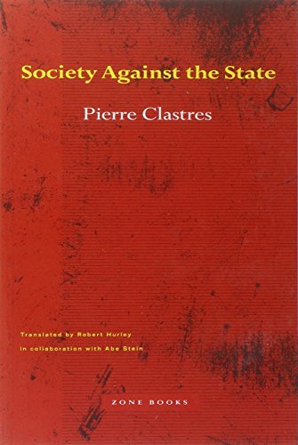 Society Against the State: Essays in Political Anthropology [Paperback]